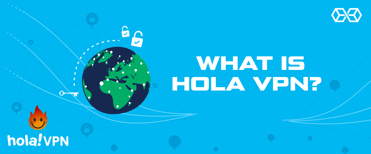 Что такое Hola VPN?